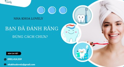 Bạn đã chải răng đúng cách chưa ?